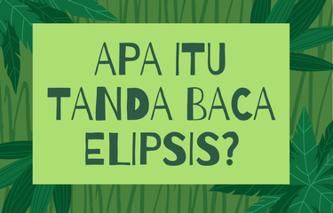 Tanda Baca Elipsis dalam Penulisan dan Berkirim Pesan Banyak belum Paham Pedomannya!