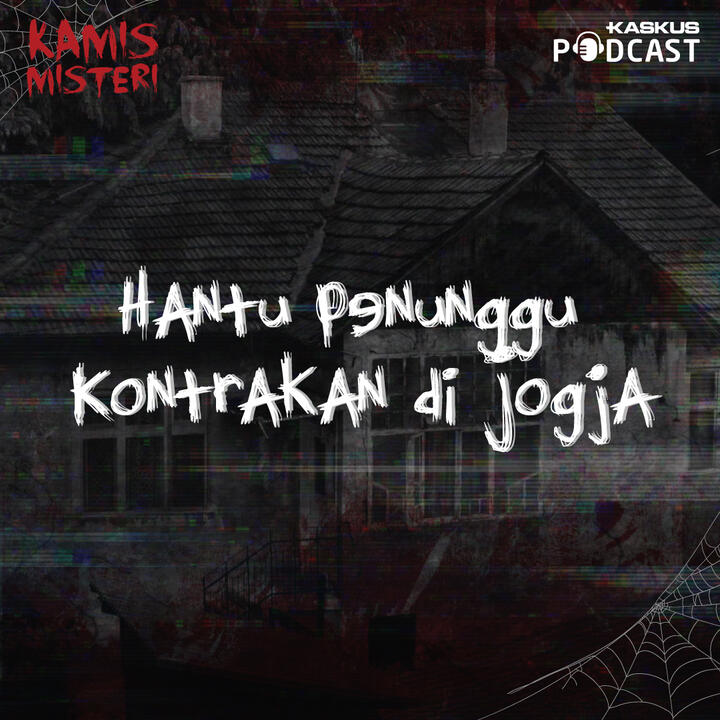 cerita seram yogyakarta Hantu Penunggu Kontarakan di Jogja KASKUS Podcast