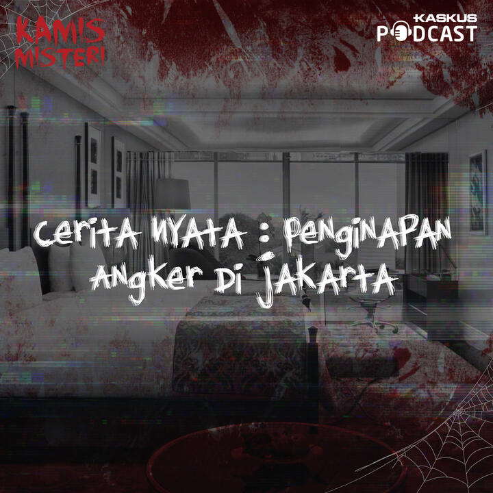 Cerita Nyata : Penginapan Angker Di Jakarta  KASKUS Podcast