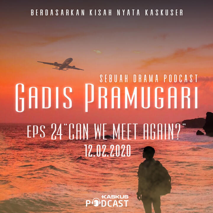 can-we-meet-again-end-eps-24-kaskus-podcast