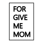 forgivememom